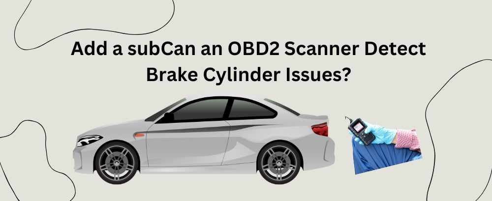 Can an OBD2 Scanner Detect Brake Cylinder Issues?