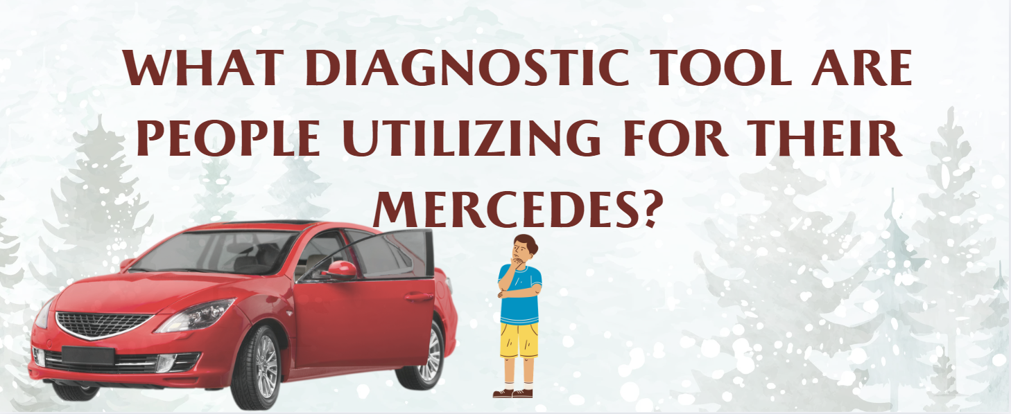 What Diagnostic Tool Are People Utilizing for Their Mercedes? | Foxwell