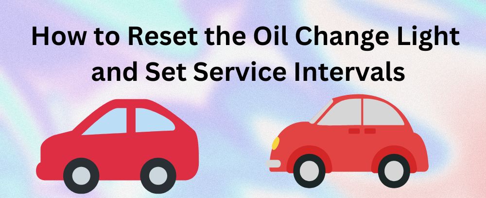 How to Reset the Oil Change Light and Set Service Intervals | Foxwell